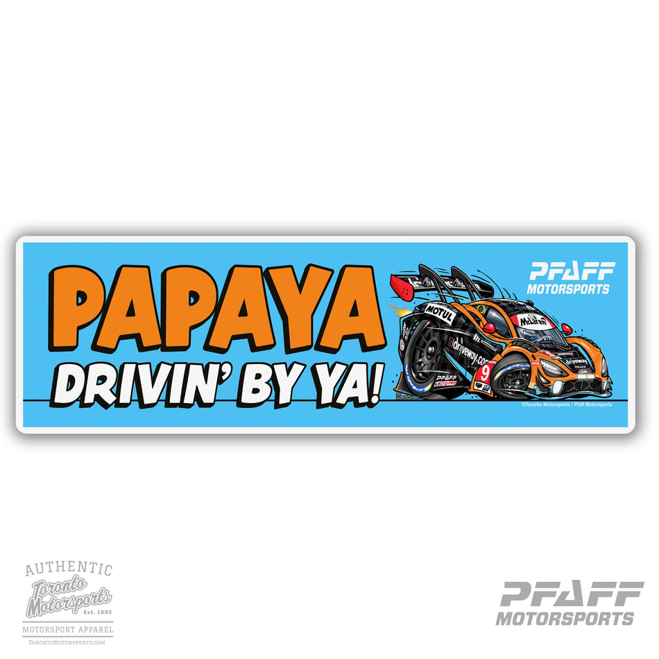 Pfaff Motorsports 'Papaya Drivin' By Ya!' Bumper Sticker - Vinyl Decal  #PFAFF24-DECAL8